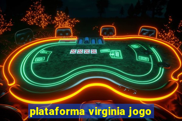 plataforma virginia jogo